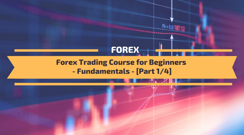 Forex Trading Course for Beginners - Fundamentals [Part 1].png